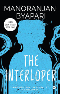 The Interloper (Chandal Jibon Trilogy - Book 3)