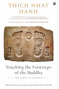 Touching the Footsteps of the Buddha: The India Teachings