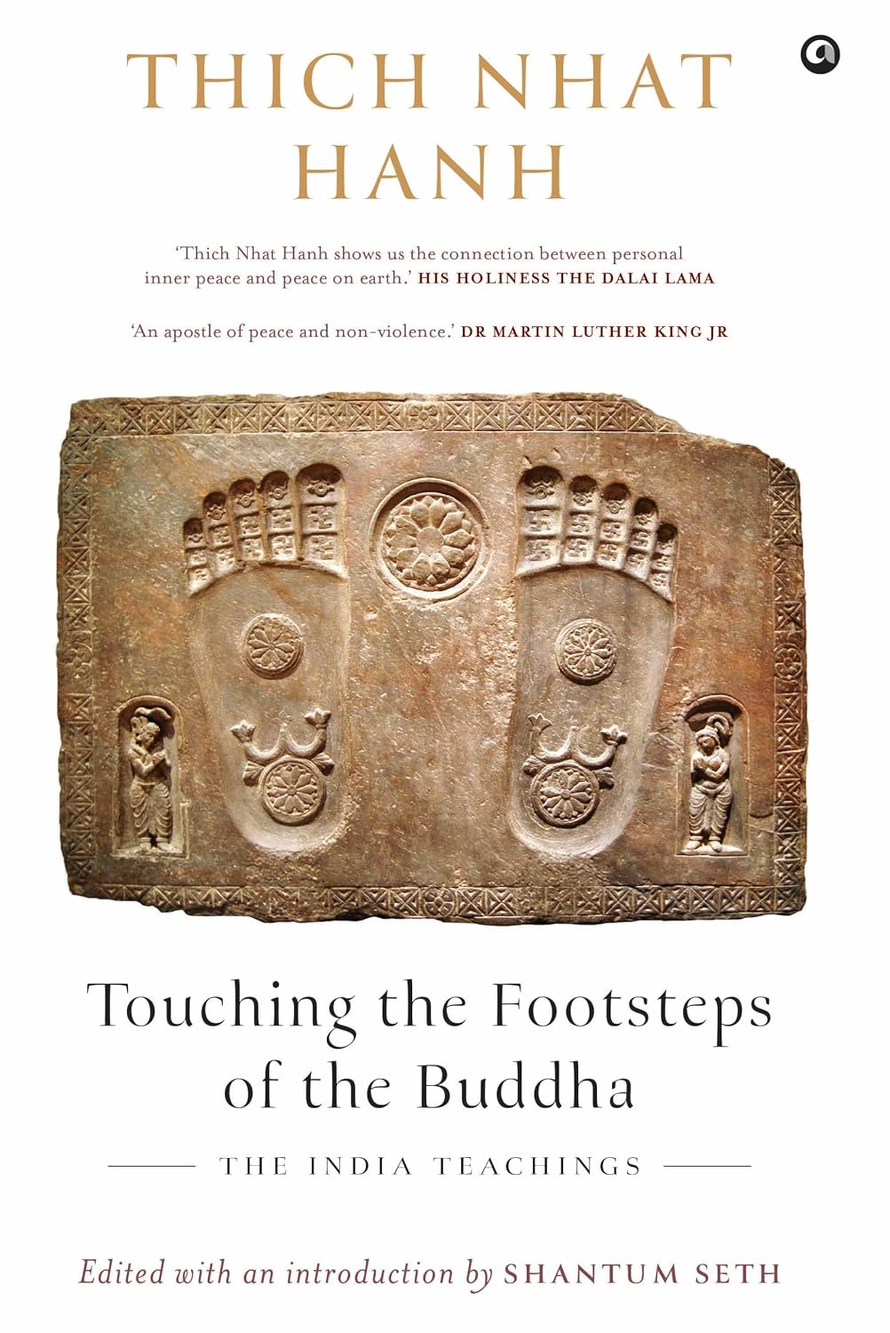 Touching the Footsteps of the Buddha: The India Teachings