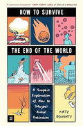 How to Survive the End of the World