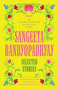 Sangeeta Bandyopadhyay: Selected Stories