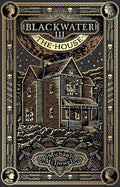 Blackwater III: The House: The Blackwater Saga