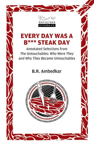 Every Day was a B*** Steak Day: Annotated Selections from The Untouchables