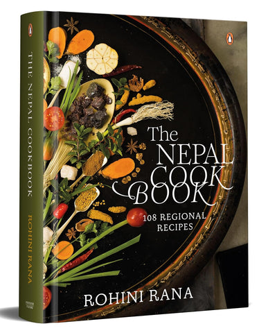 The Nepal Cookbook: 108 Regional Recipes