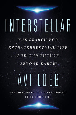 Interstellar: The Search For Extraterrestrial Life And Our Future Beyond Earth
