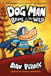 Dog Man #6: Brawl Of The Wild