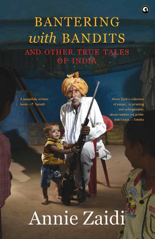 Bantering With Bandits And Other True Tales Of India
