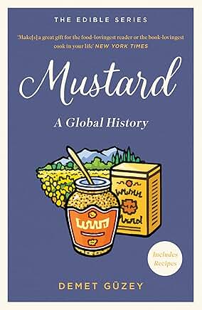 Mustard: A Global History (Edible Series)