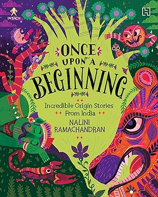 Once Upon a Beginning: Incredible Origin Stories from India