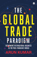 The Global Trade Paradigm: Rethinking International Business In The Post-Pandemic World
