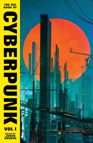 The Big Book of Cyberpunk Volume 1