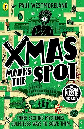 The Interactive Murder Puzzle Mysteries: X-Mas Marks the Spot