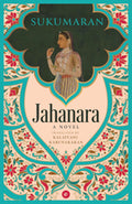 Jahanara: A Novel