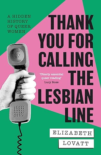 Thank You For Calling the Lesbian Line: A Hidden History of Queer Women