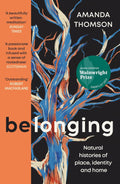 Belonging: Natural histories of Place, Identity and Home