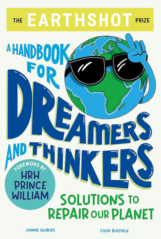 The Earthshot Prize: A Handbook for Dreamers and Thinkers: Solutions to Repair our Planet