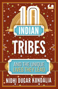 10 Indian Tribes And The Unique Lives They Lead