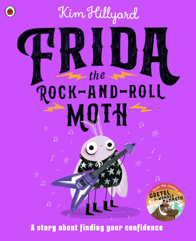 Frida the Rock-and-Roll Moth: A story about finding your confidence