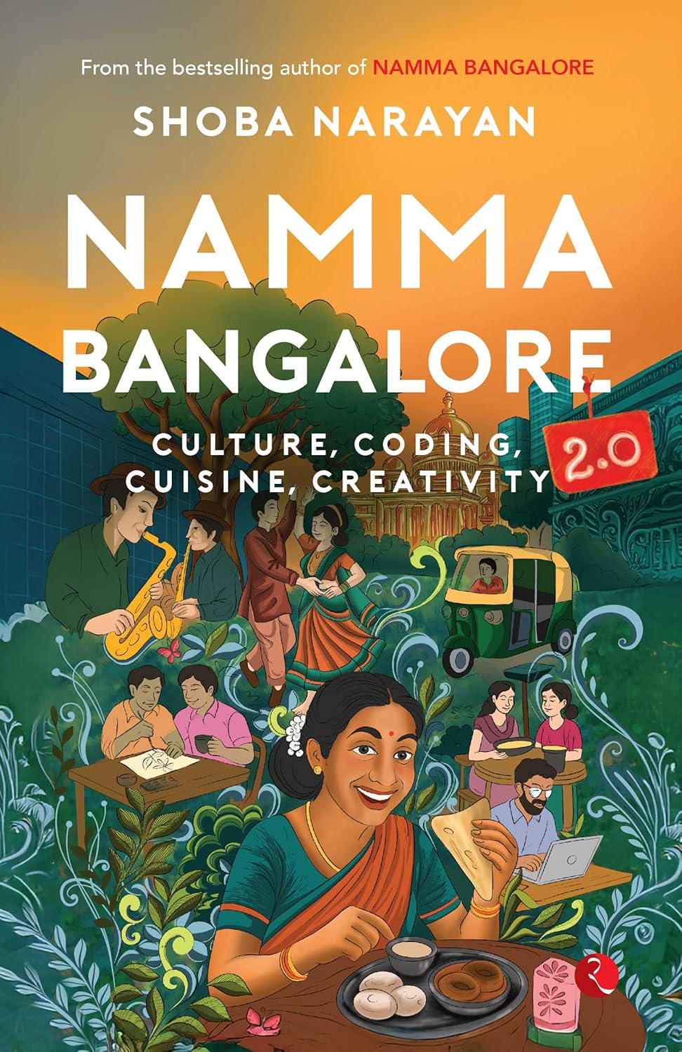 Namma Bangalore 2.0: Culture, Coding, Cuisine, Creativity