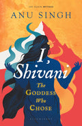 I, Shivani : The Goddess Who Chose