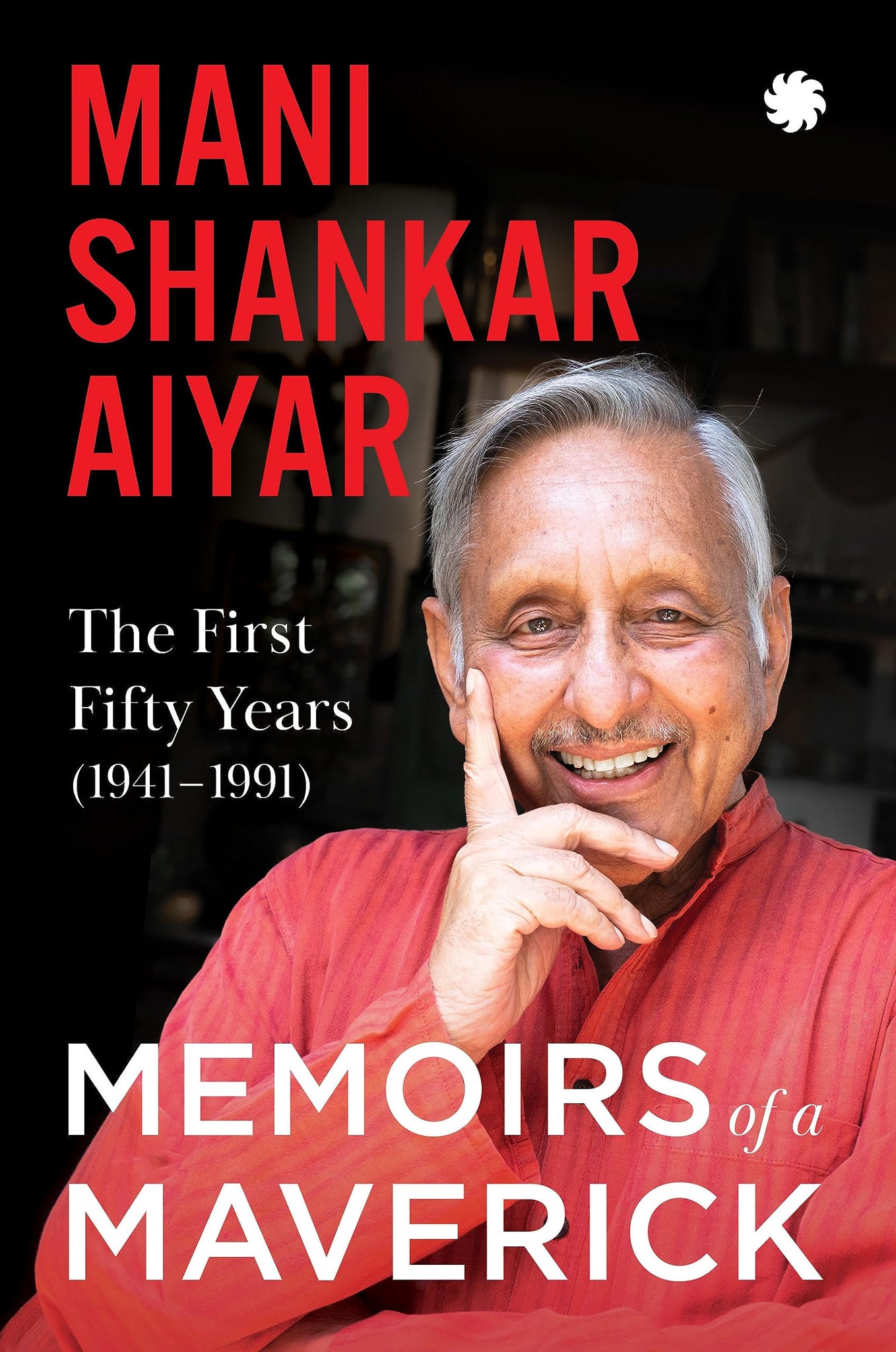 Memoirs Of A Maverick : The First Fifty Years (1941–1991)