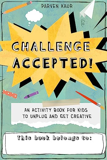 Challenge Accepted!Activities for Kids to Unplug and Get Creative