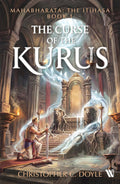 The Curse of the Kurus (Mahabharata: The Itihasa - Book 1)