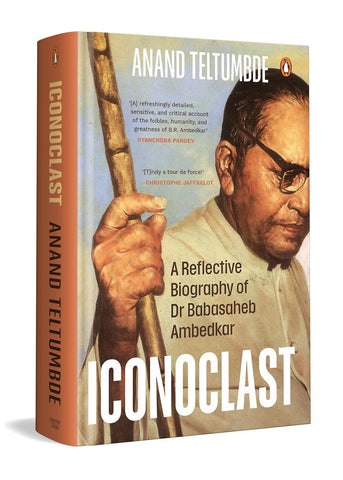 Iconoclast: A Reflective Biography of Dr Babasaheb Ambedkar