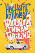 The Hachette Anthology of Humorous Indian Writing