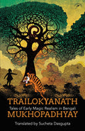 Trailokyanath Mukhopadhyay: Tales of Early Magic Realism in Bengali