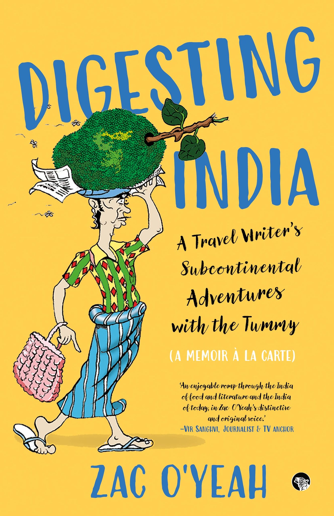 Digesting India: A Travel Writer’s Sub-Continental Adventures With The Tummy