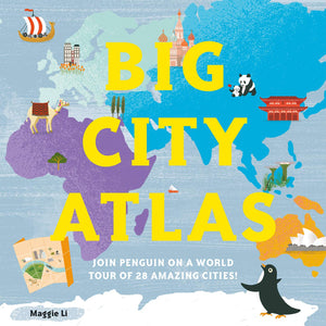 Big City Atlas: A Fascinating Children's Illustrated Atlas of the World's Cities