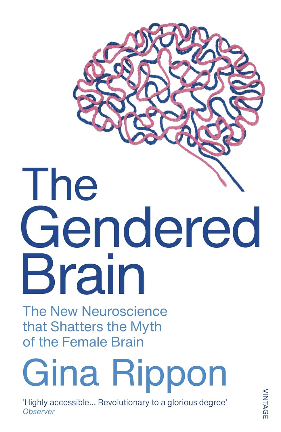 The Gendered Brain: The New Neuroscience That Shatters the Myth of the Female Brain