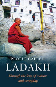 People called Ladakh: Through the Lens of Culture and Everyday