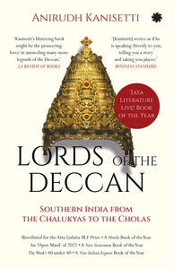 Lords Of The Deccan : Southern India From The Chalukyas To The Cholas