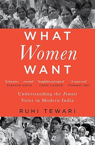 What Women Want: Understanding the Female Voter in Modern India