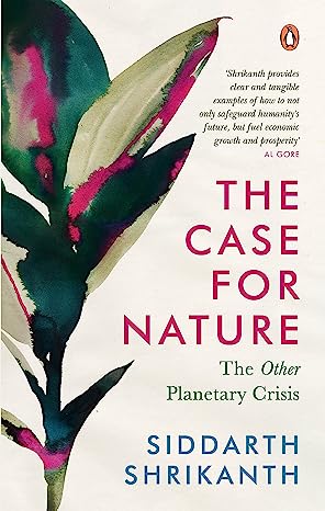 The Case For Nature: The Other Planetary Crisis