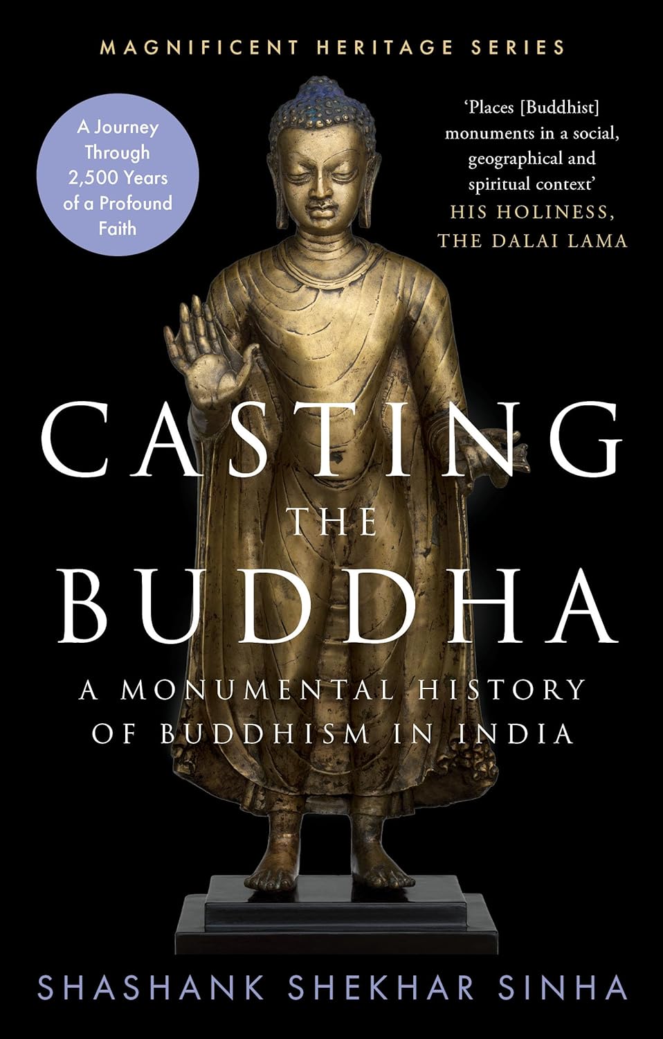 Casting the Buddha: A Monumental History of Buddhism in India
