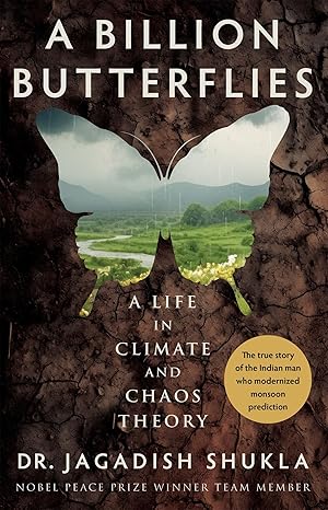 A Billion Butterflies: A Life in Climate and Chaos Theory