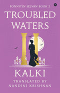 Ponniyin Selvan Book 2: Troubled Waters