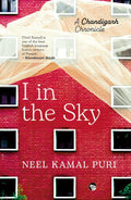 I in the Sky A Chandigarh Chronicle