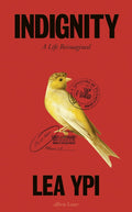 Indignity: A Life Reimagined