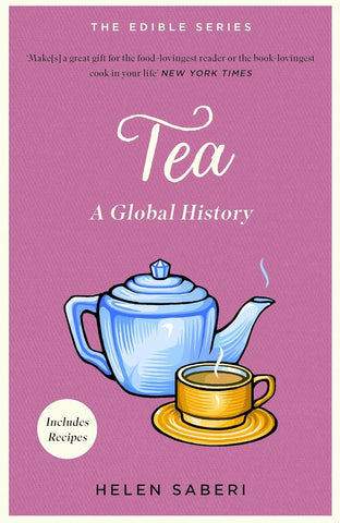 Tea: A Global History (Edible Series)