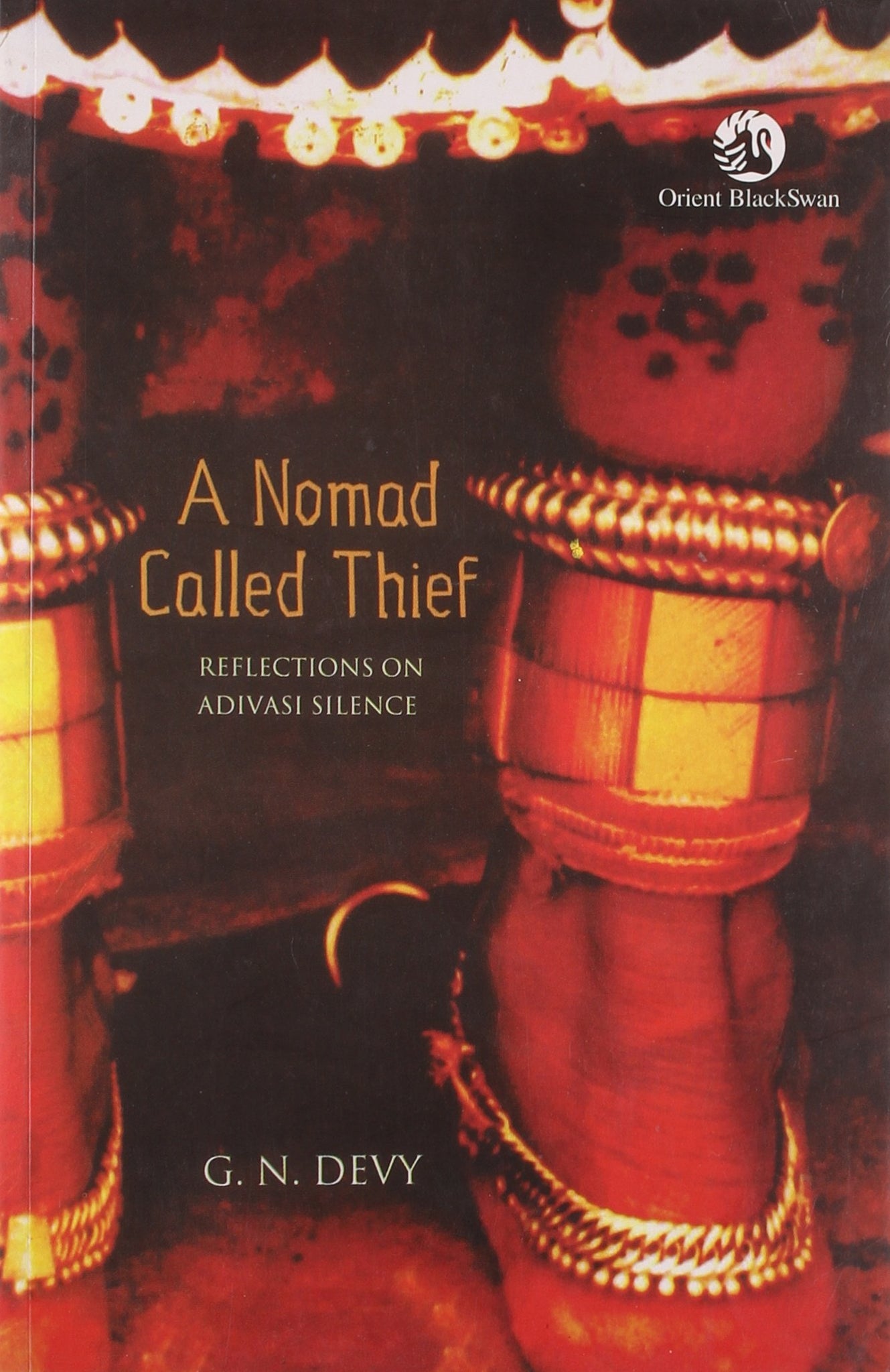 A Nomad Called Thief: Reflections On Adivasi Silence