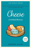 Cheese: A Global History (Edible Series)