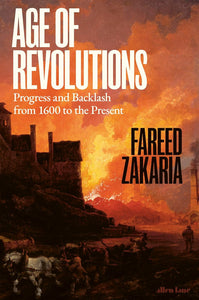 Age of Revolutions: Progress and Backlash from 1600 to the Present