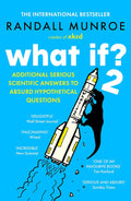 What If? 2: Additional Serious Scientific Answers To Absurd Hypothetical Questions