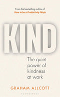 Kind: The quiet power of kindness at work