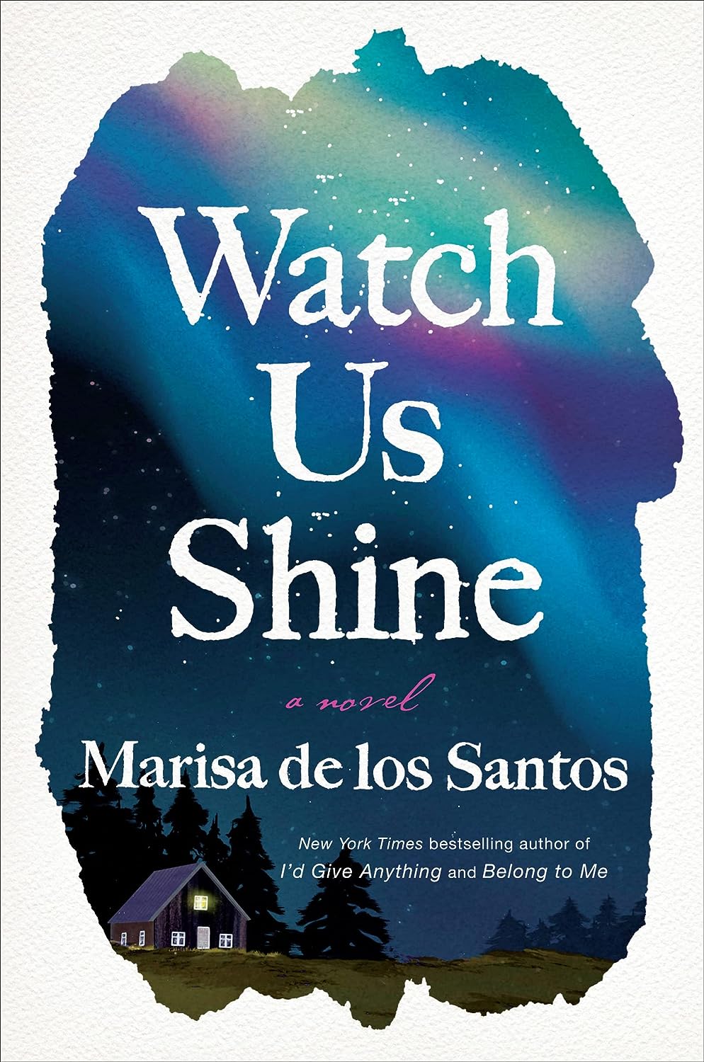 Watch Us Shine: A Novel