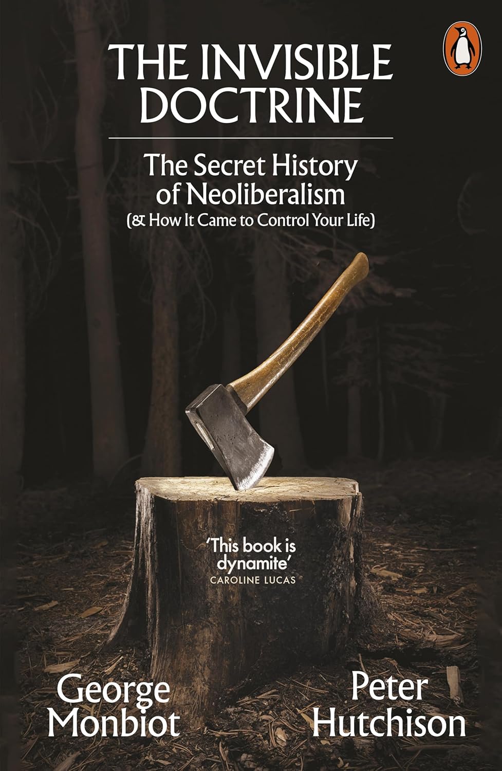 The Invisible Doctrine: The Secret History of Neoliberalism